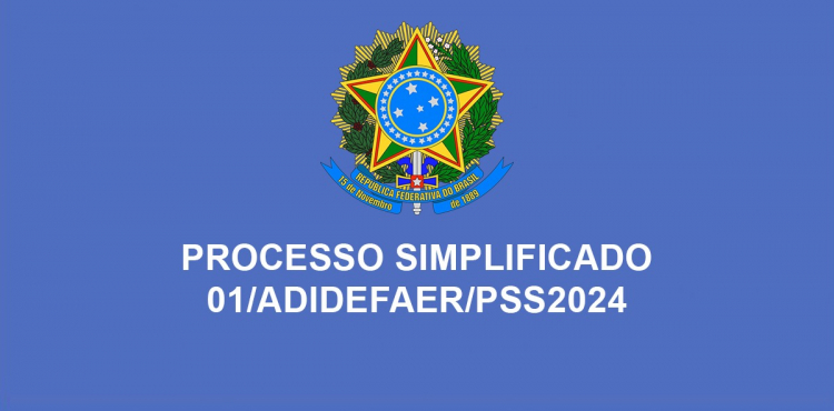 Processo Seletivo Simplificado 01/ADIDEFAER/PSS2024 