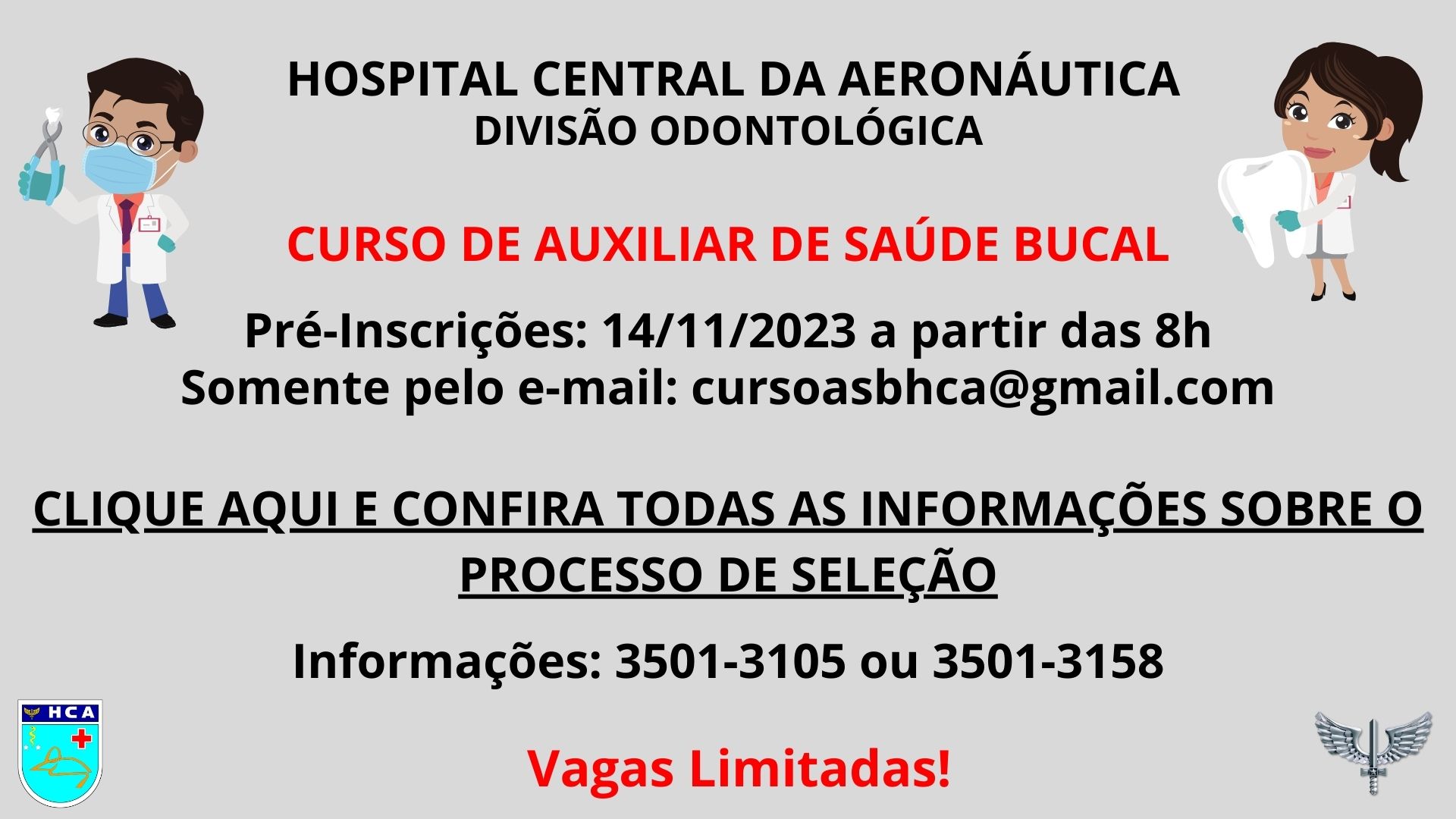 CLIQUE AQUI PARA MAIS INFORMA ES HCA