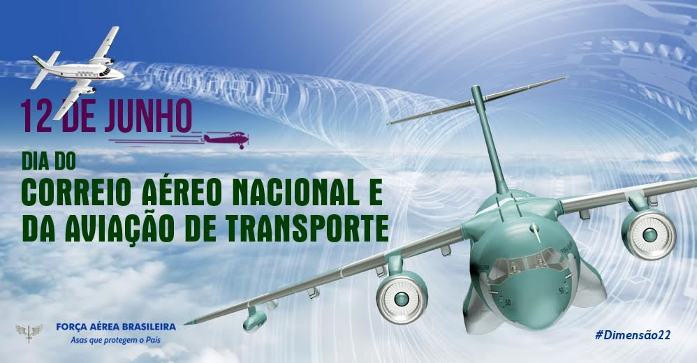 06/2018 - 12/06 - Dia do Correio Aéreo Nacional e da Aviação de ...