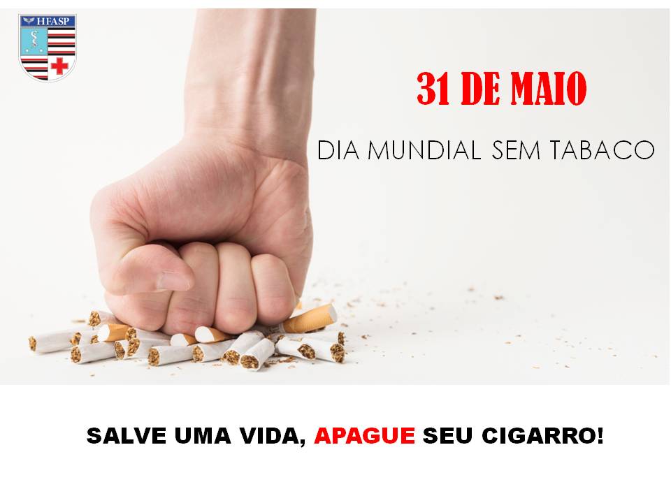 31 de Maio - Dia Mundial sem tabaco - HFASP